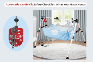 Automatic Cradle Kit Safety Checklist: What Your Baby Needs