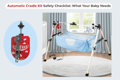 Automatic Cradle Kit Safety Checklist: What Your Baby Needs